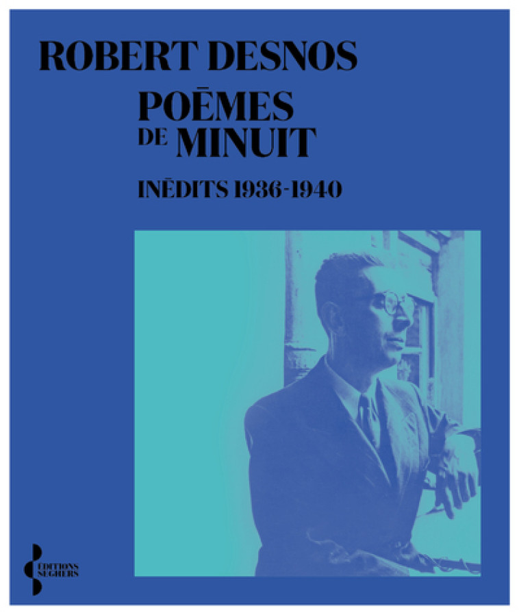 Poèmes de minuit, inédits 1936-1940 - Robert DESNOS, Thierry Clermont - SEGHERS