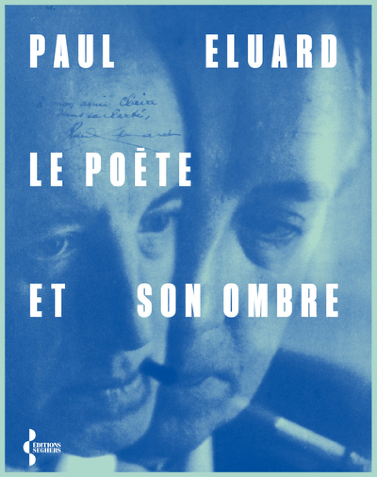 Le poète et son ombre - Paul Eluard, Robert D. Valette - SEGHERS