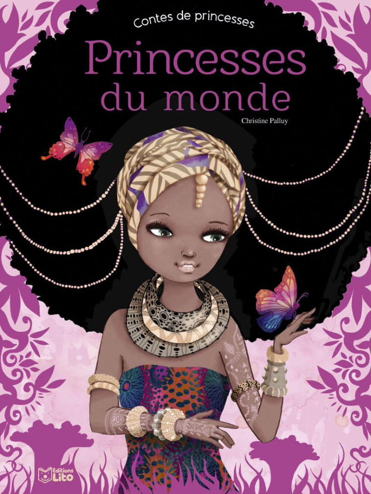 LIVRE PRINCESSES DU MONDE - Christine Palluy - LITO