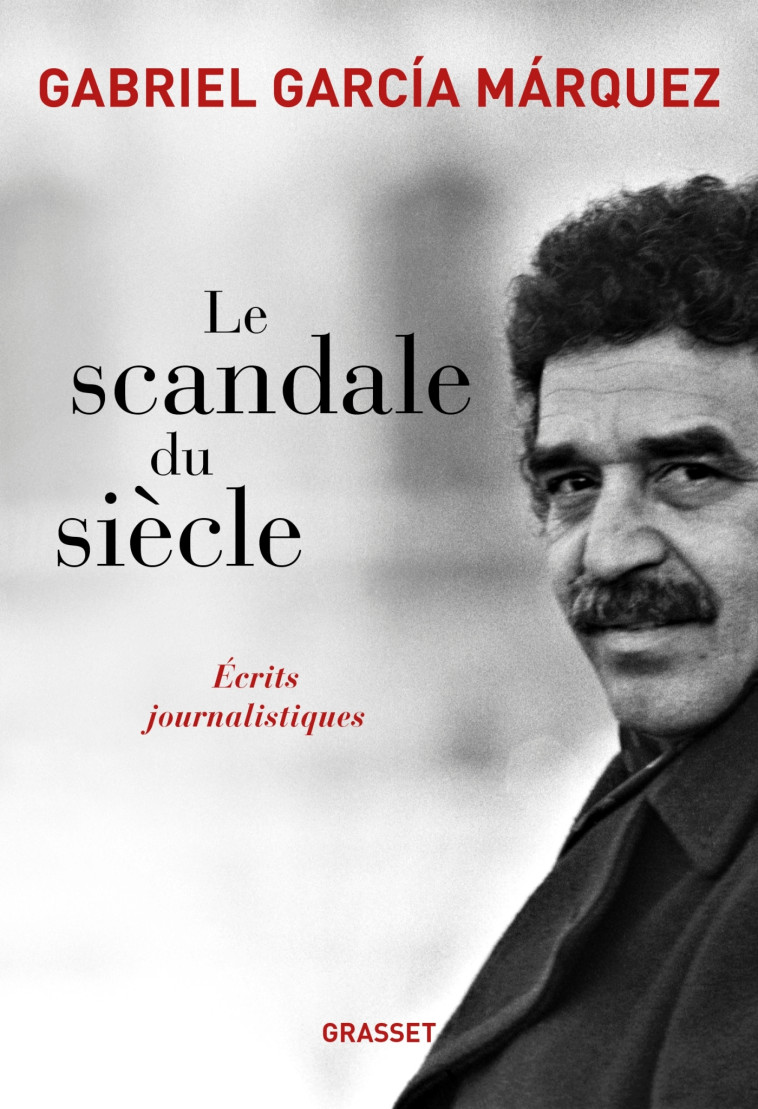 Le scandale du siècle - Gabriel García Márquez - GRASSET