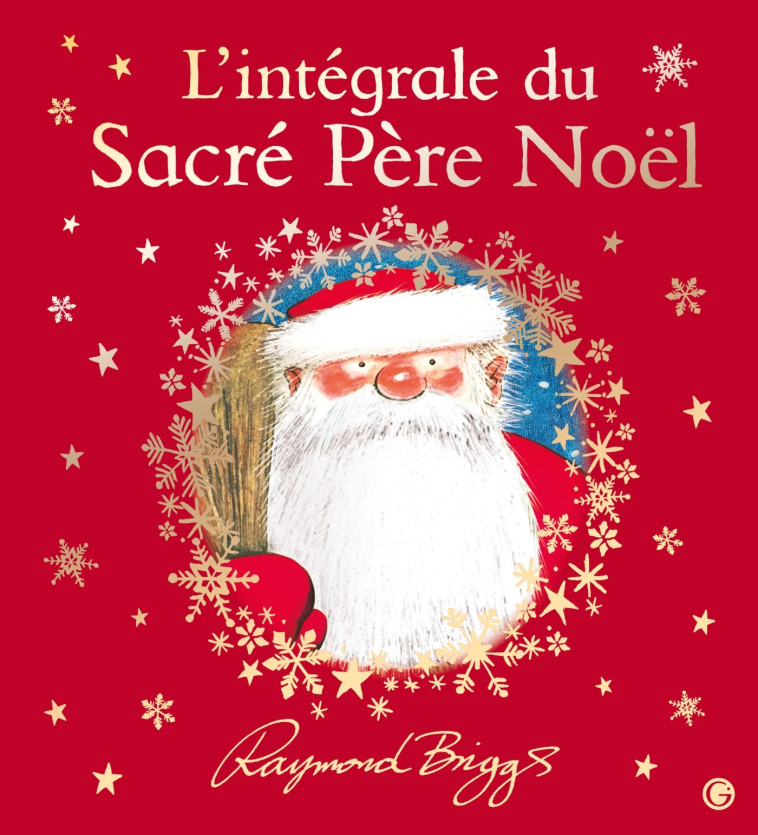 L'intégrale du Sacré Père Noël - Raymond Briggs - GRASSET JEUNESS