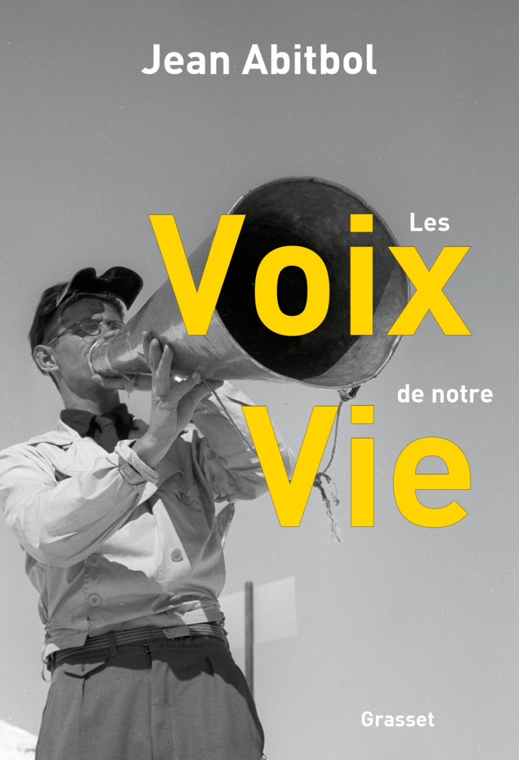 Les voix de notre vie - Jean Abitbol - GRASSET