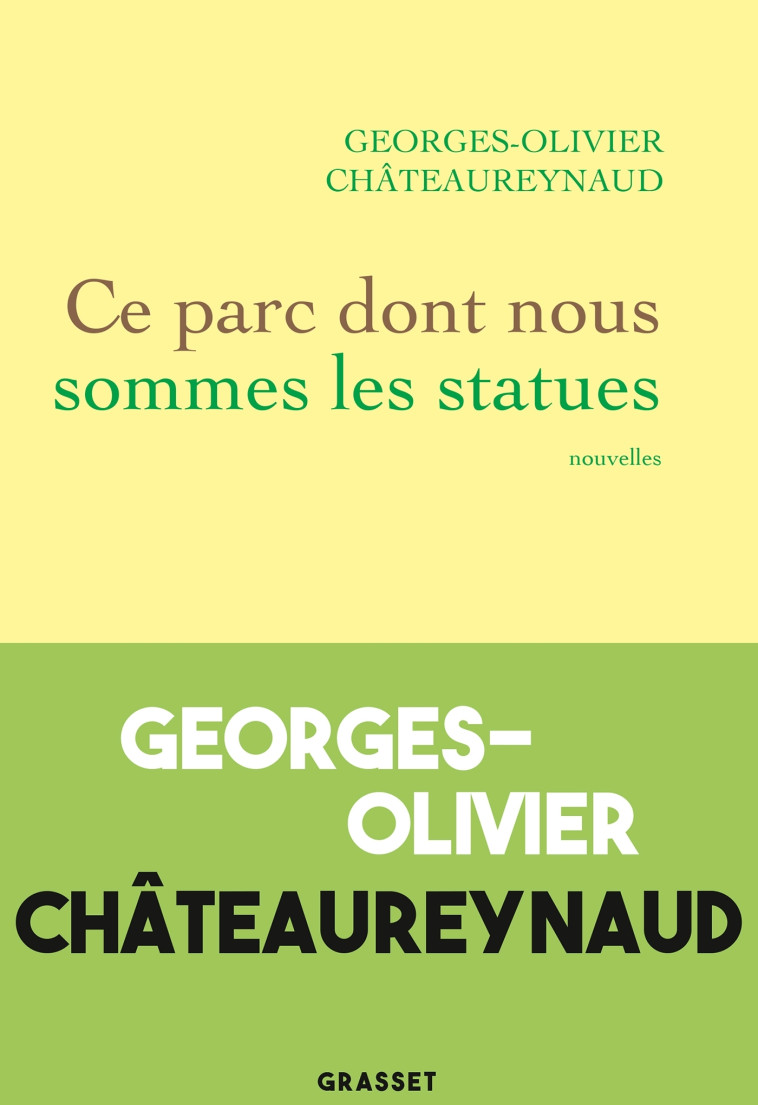 Ce parc dont nous sommes les statues - Georges-Olivier Châteaureynaud - GRASSET