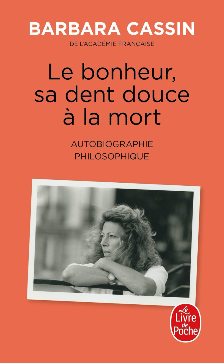 Le bonheur, sa dent douce à la mort - Barbara Cassin - LGF