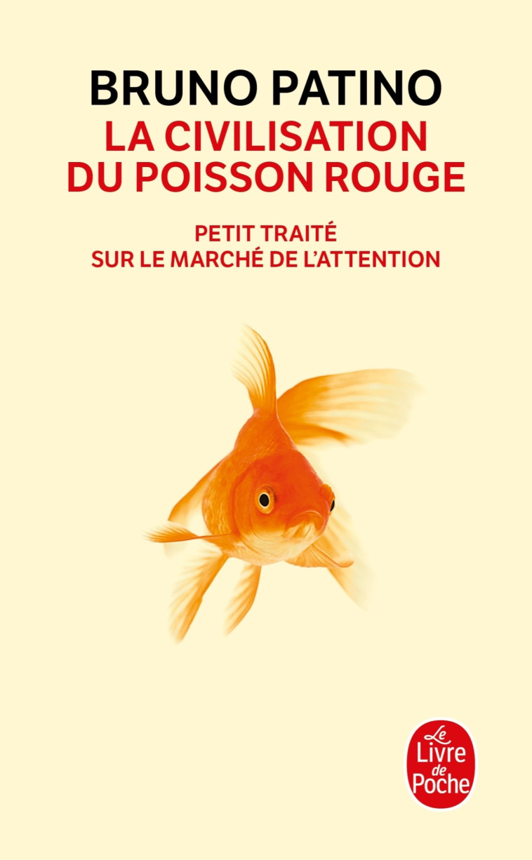 La civilisation du poisson rouge - Bruno Patino  - LGF