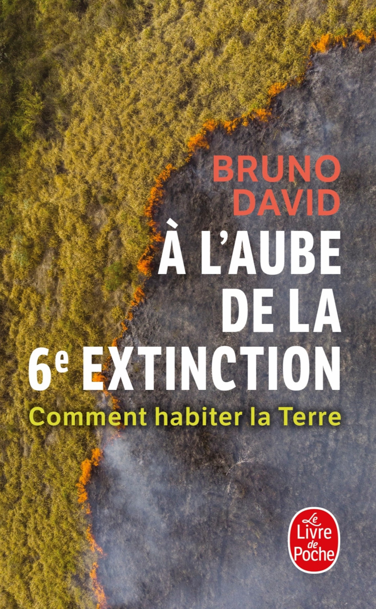 A l'aube de la 6e extinction - Bruno David - LGF