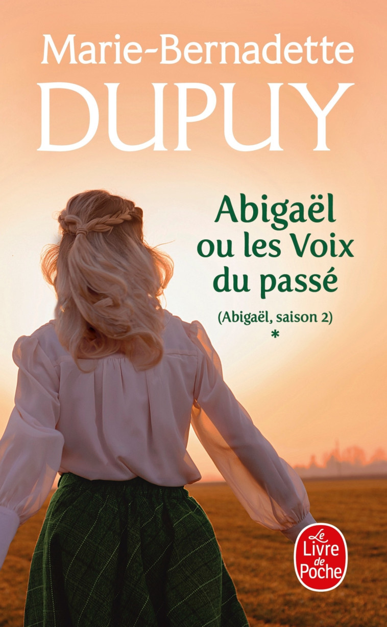 Abigaël ou les voix du passé (Abigaël Saison 2, Tome 1) - Marie-Bernadette Dupuy - LGF