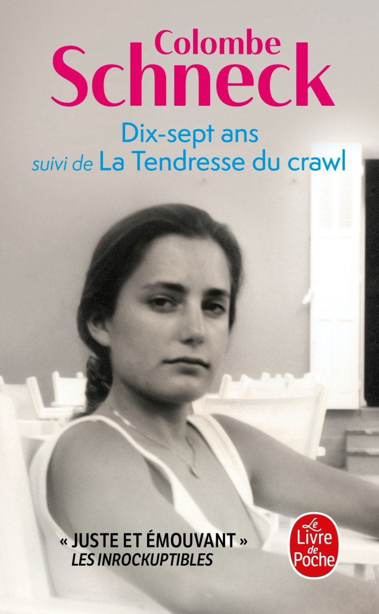 Dix-sept ans suivi de La Tendresse du crawl - Colombe Schneck - LGF