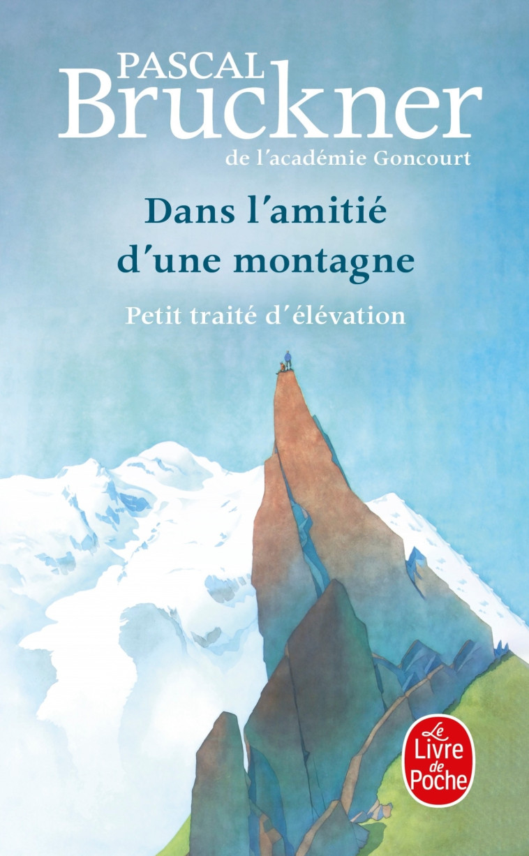 Dans l'amitié d'une montagne - Pascal Bruckner - LGF