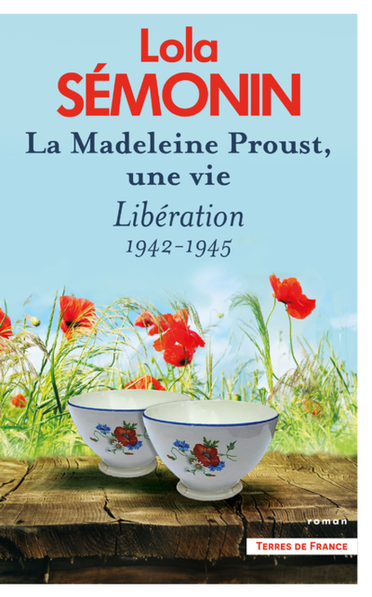 La Madeleine Proust, une vie - Tome 4 Libération 1942-1945 - Lola Sémonin - PRESSES CITE