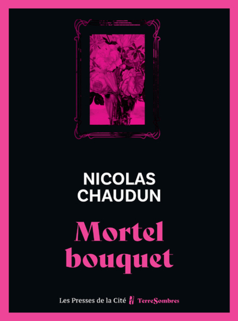 Mortel bouquet - NICOLAS CHAUDUN - PRESSES CITE