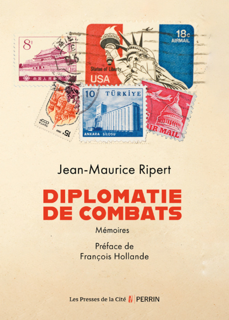 Diplomatie de combats - Mémoires - Jean-Maurice Ripert, François Hollande - PRESSES CITE