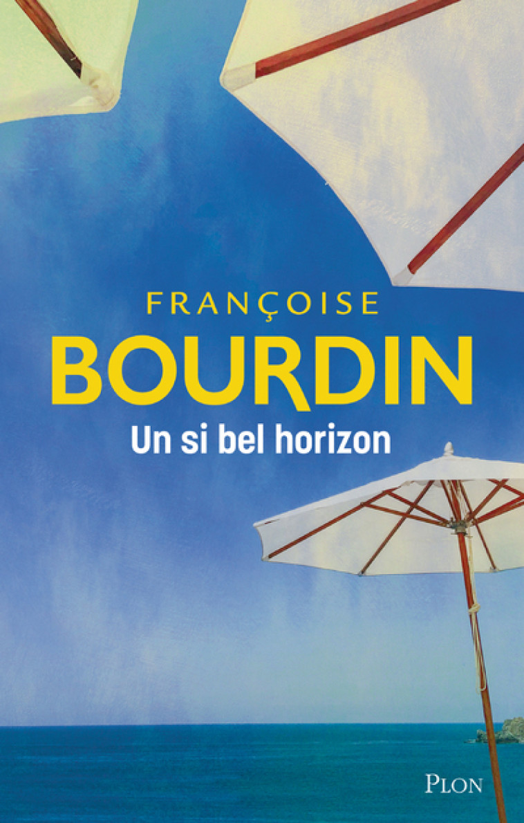 Un si bel horizon - Françoise Bourdin - PLON