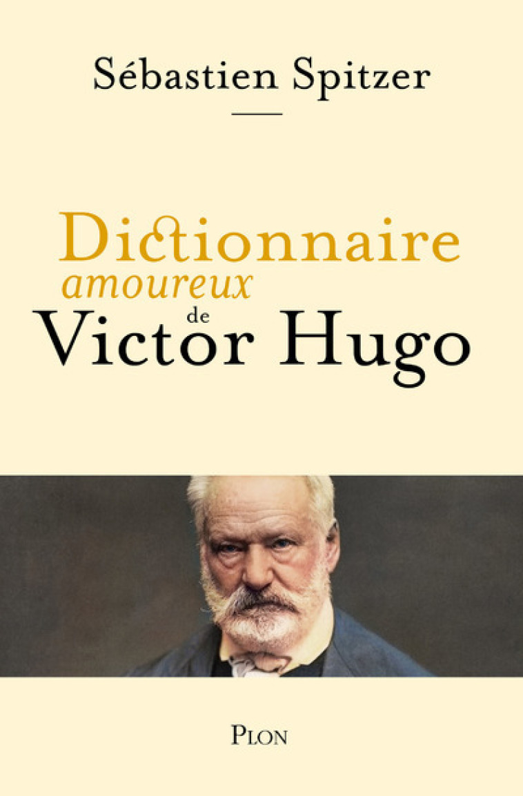 Dictionnaire amoureux de Victor Hugo - Sébastien Spitzer, Alain Bouldouyre - PLON