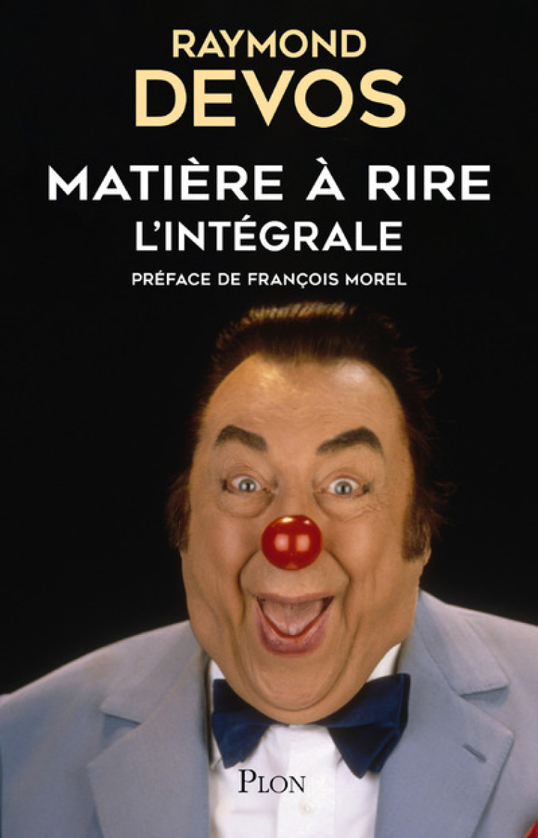 Matière à rire - Raymond Devos, François Morel - PLON