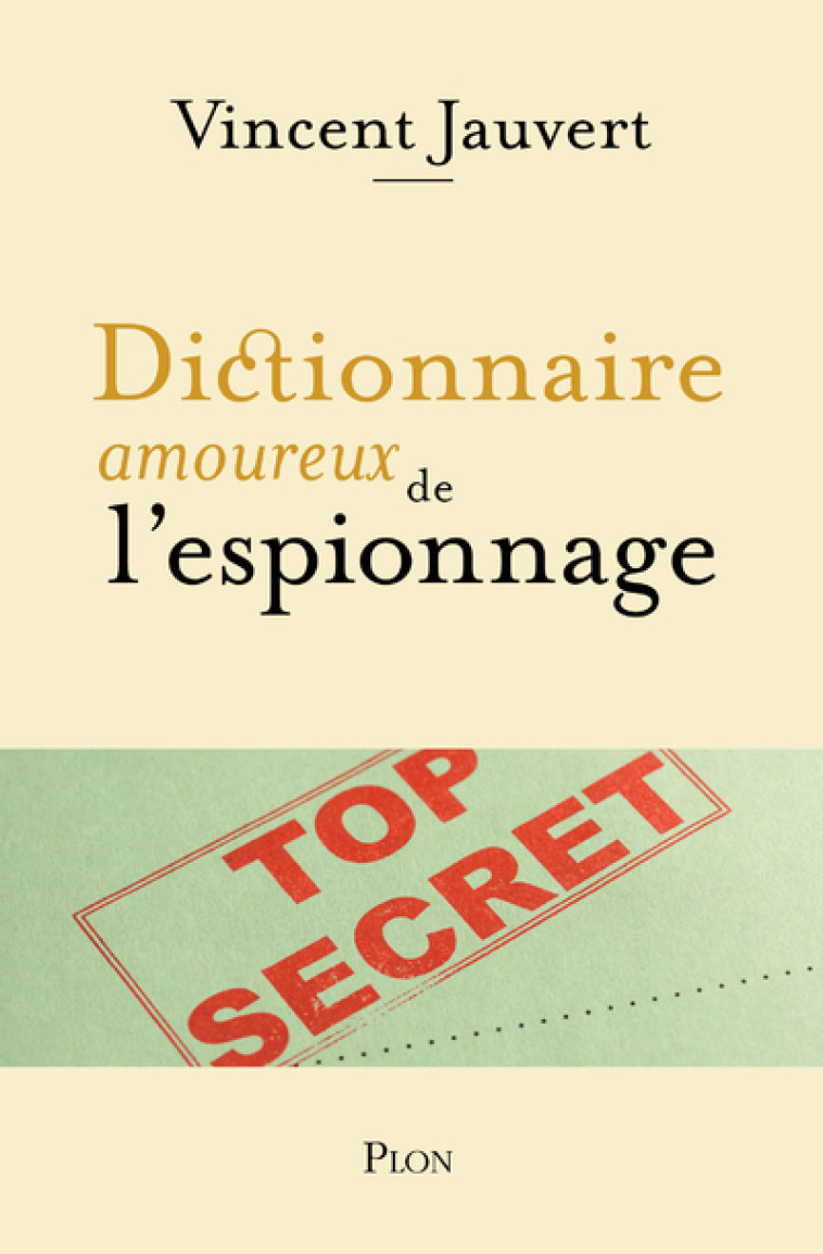 Dictionnaire amoureux de l'Espionnage - Vincent Jauvert, Alain Bouldouyre - PLON