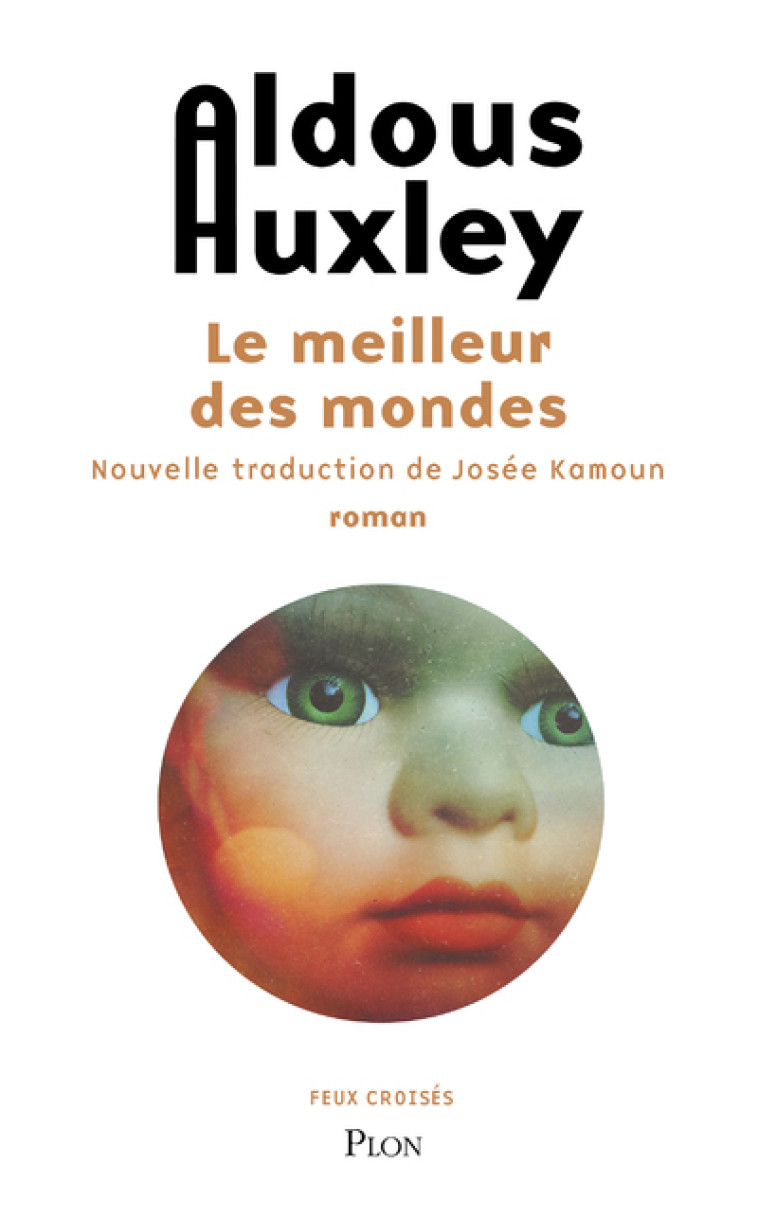 Le meilleur des mondes - Aldous HUXLEY, Josée Kamoun, Isabelle Jarry - PLON