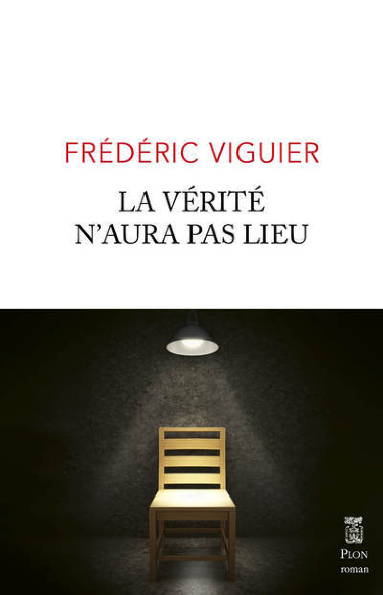 La verite n'aura pas lieu - Fréderic Viguier - PLON