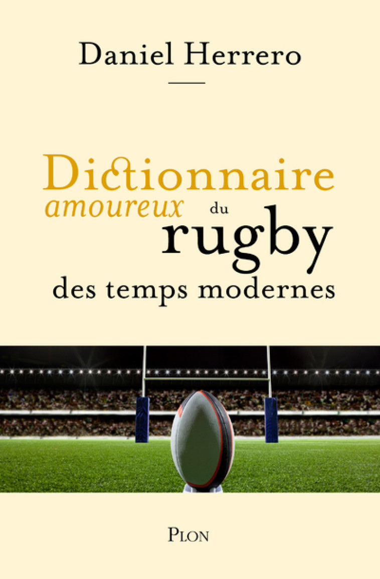 Dictionnaire amoureux du rugby des temps modernes - Daniel Herrero, Marie Minair, Alain Bouldouyre - PLON