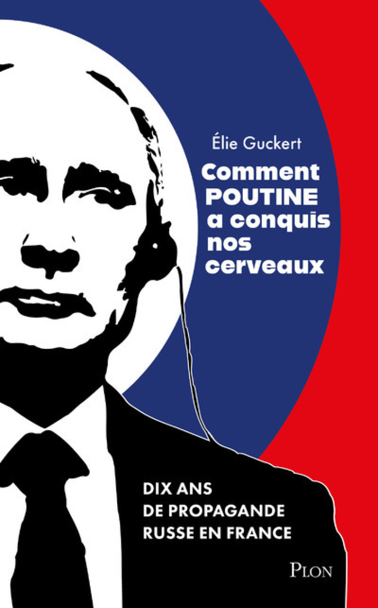 Comment Poutine a conquis nos cerveaux - Elie Guckert - PLON