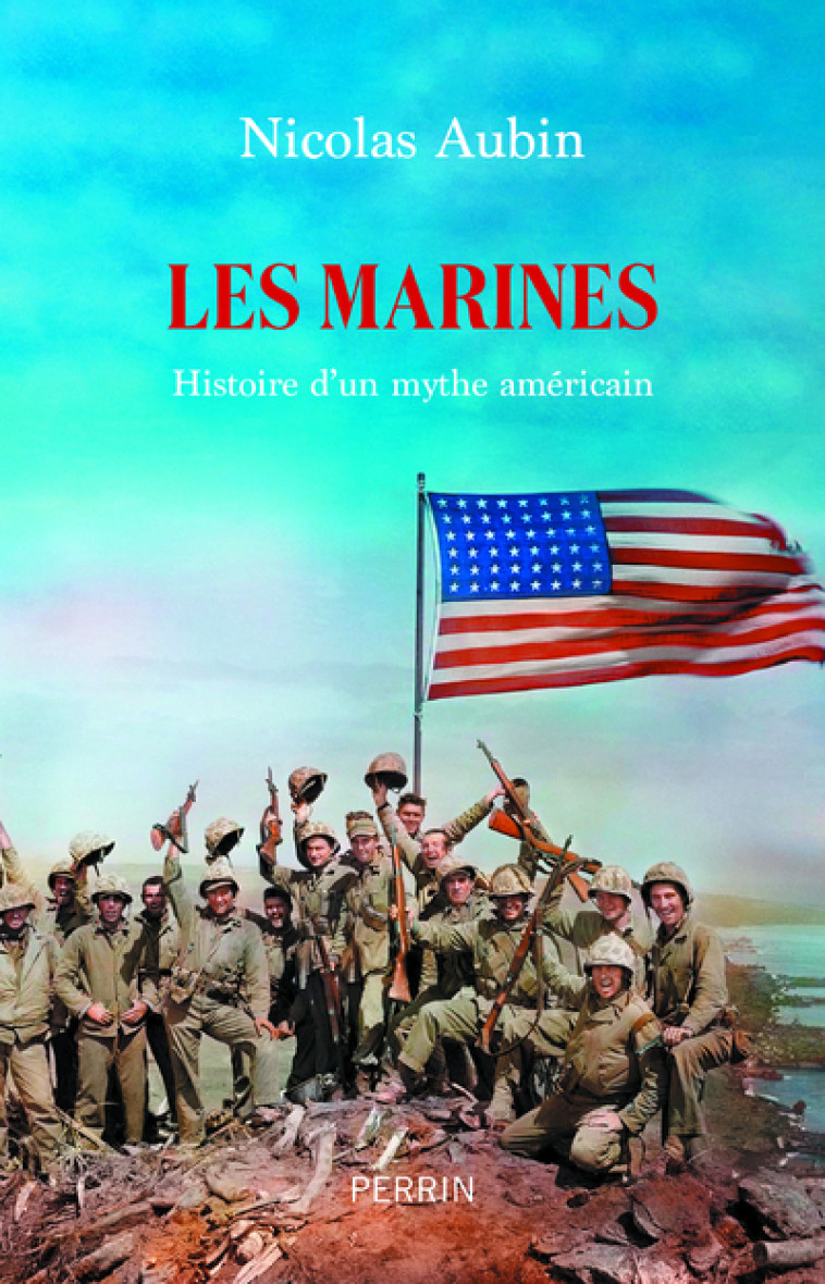 Les Marines - Histoires d'un mythe américain - Nicolas Aubin - PERRIN