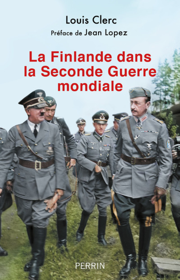 La Finlande dans la Seconde Guerre mondiale - Louis Clerc, Jean Lopez - PERRIN