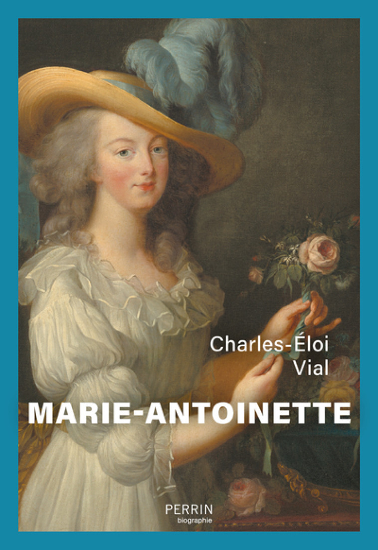 Marie-Antoinette - Charles-Éloi Vial - PERRIN