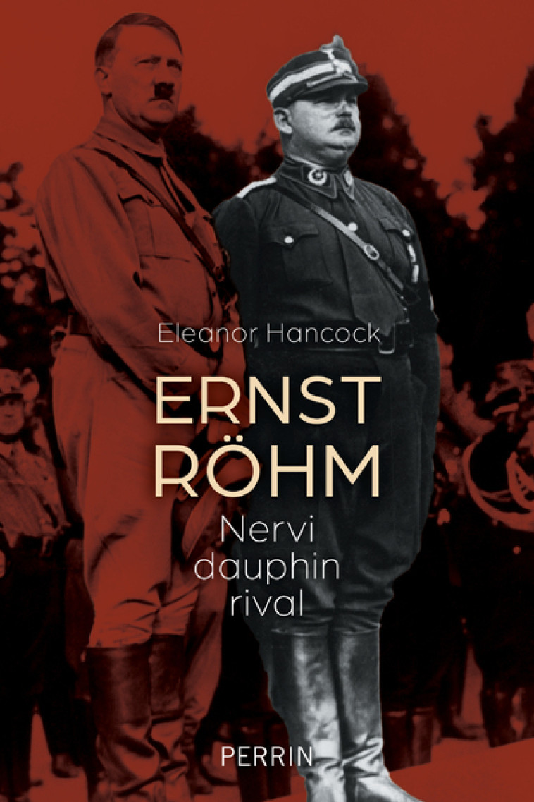 Ernst Röhm - Nervi dauphin rival - Eleanor Hancock, Anne-Sophie Anglaret - PERRIN