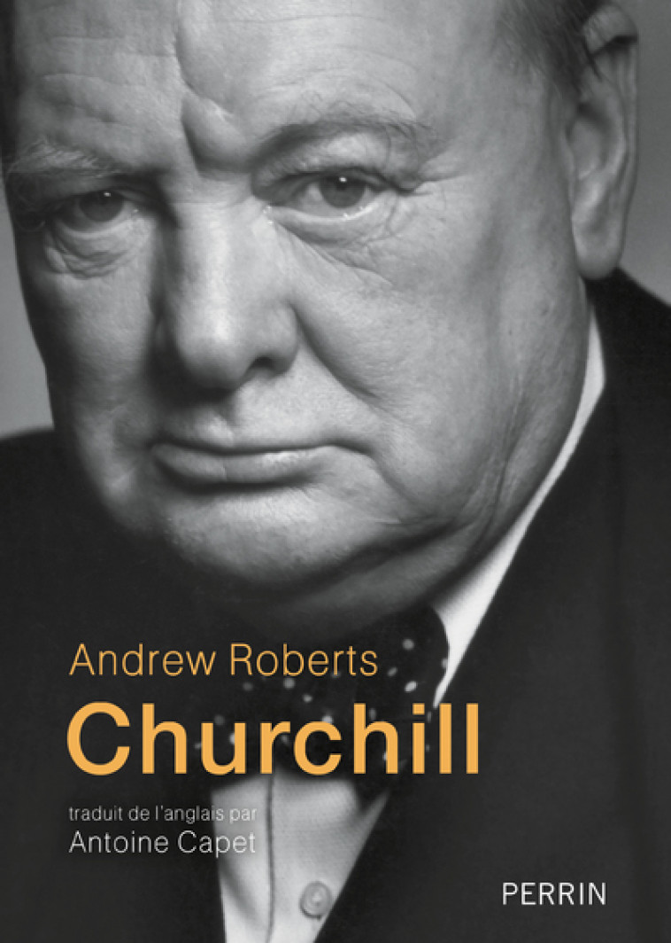 Churchill - Andrew Roberts, Antoine Capet - PERRIN