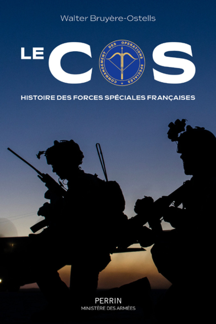 Le Cos - Histoire des forces spéciales françaises - Walter Bruyère-Ostells - PERRIN