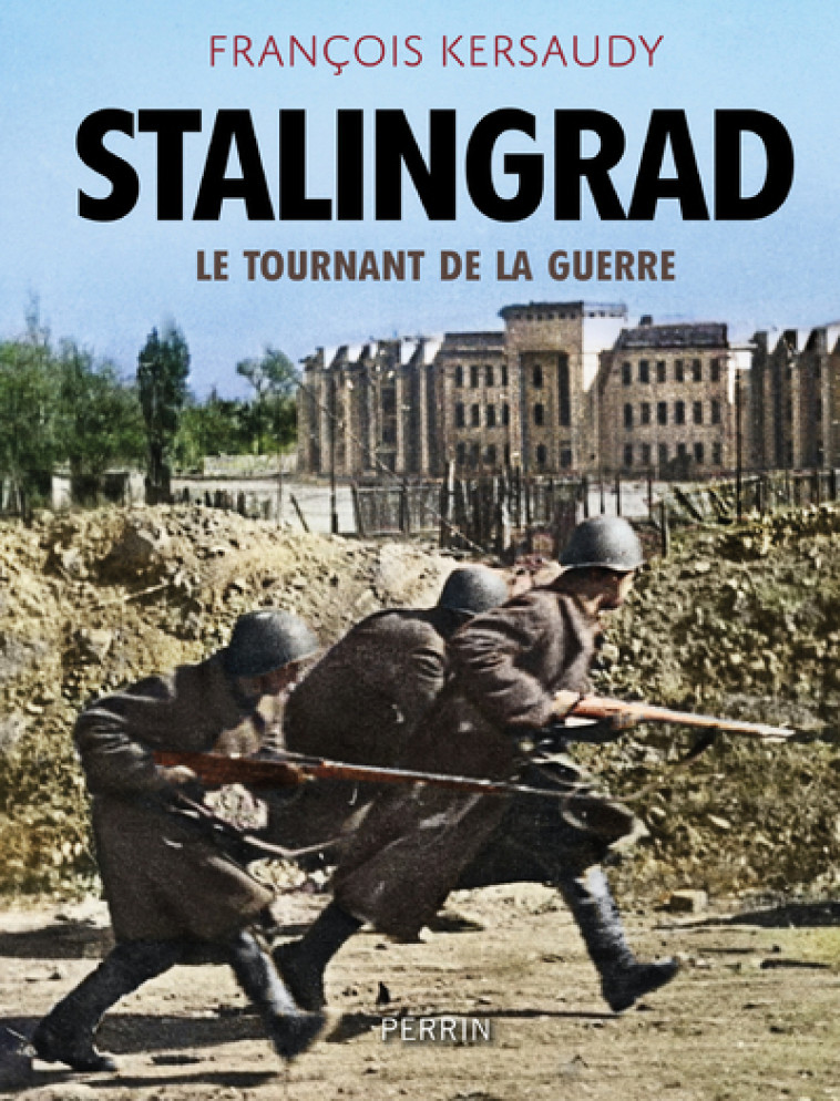 Stalingrad - Le Tournant de la guerre - François Kersaudy - PERRIN