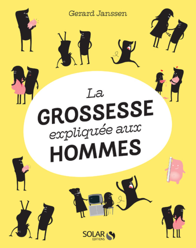 La grossesse expliquée aux hommes - NE - Gérard Janssen - SOLAR