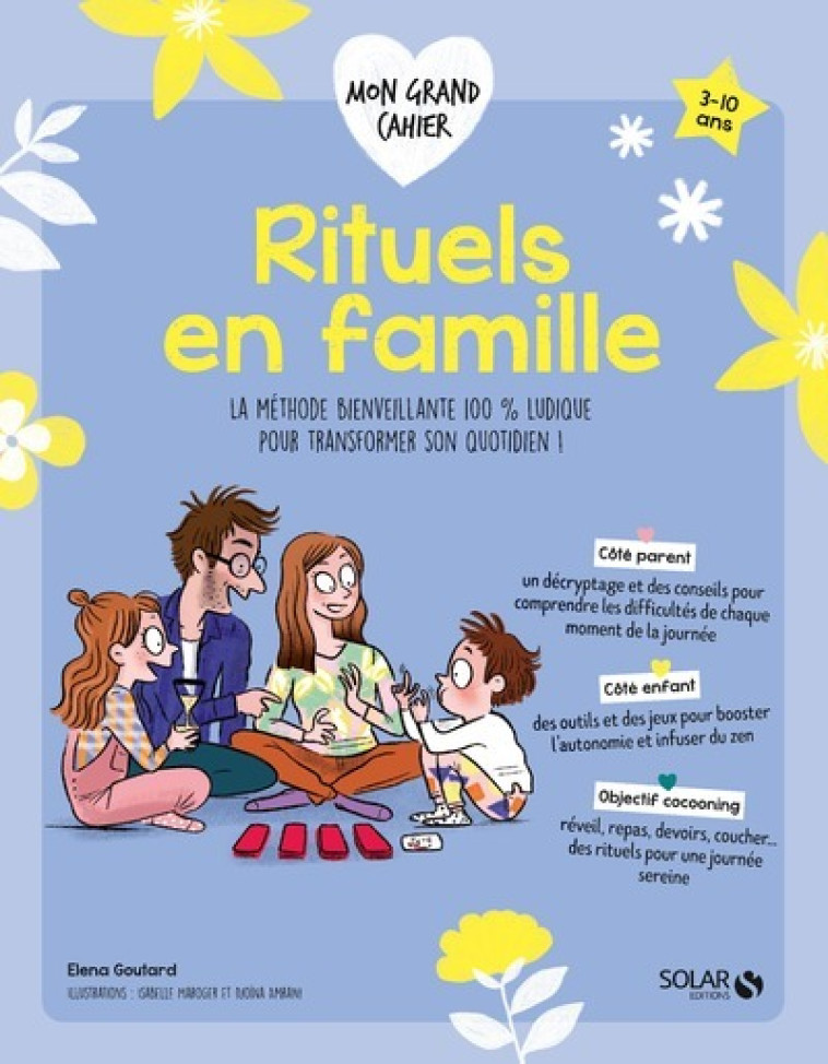 Mon grand cahier Rituels en famille - Elena Goutard, Isabelle Maroger, Djoïna Amrani - SOLAR