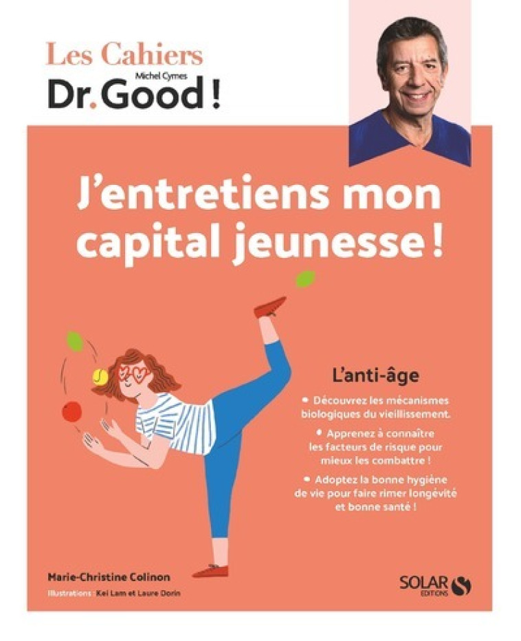 Cahier Dr Good ! J'entretiens mon capital jeunesse ! - Michel Cymes, Marie-Christine Colinon - SOLAR