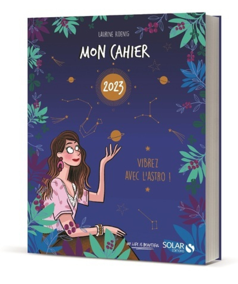 Mon cahier 2023 Vibrez avec l'astro ! - Laurine Koenig, Isabelle Maroger, Mademoiselle Eve Mademoiselle Eve - SOLAR