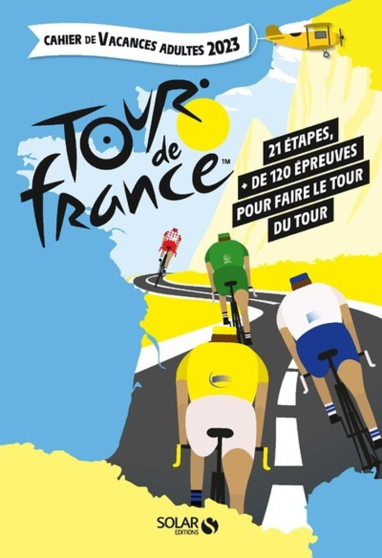 Cahier de vacances adultes 2023 - Tour de France - Eric Mathivet, Myriam Thouet - SOLAR