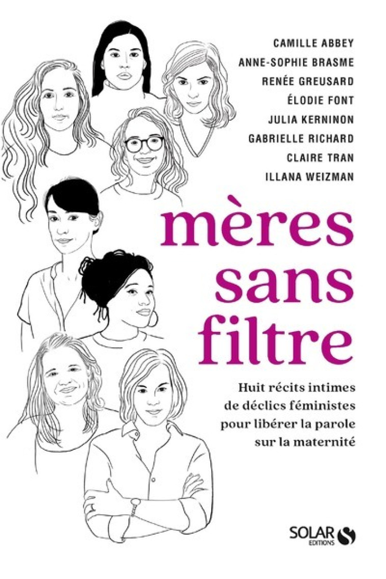 Mères sans filtre - Gabrielle Richard, Julia Kerninon, Camille Abbey, Illana Weizman, Claire Tran, Anne-Sophie Brasme, Elodie Font, Renée Greusard, Guylaine Moi - SOLAR