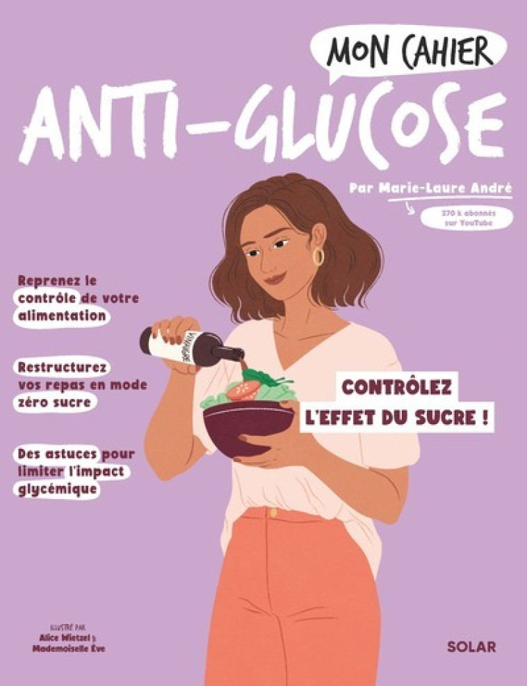 Mon cahier Antiglucose - Marie-Laure André, Alice Wietzel, Mademoiselle Eve Mademoiselle Eve - SOLAR