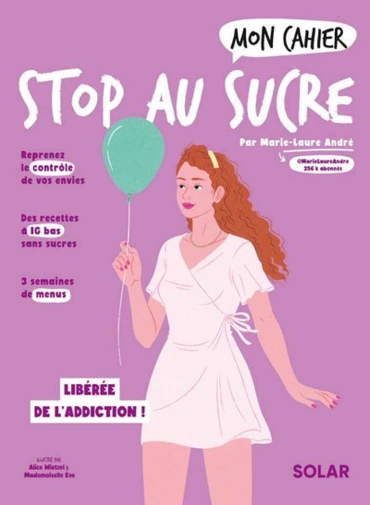 Mon cahier Stop au sucre - Marie-Laure André, Alice Wietzel, Mademoiselle Eve Mademoiselle Eve,  Mademoiselle Eve - SOLAR