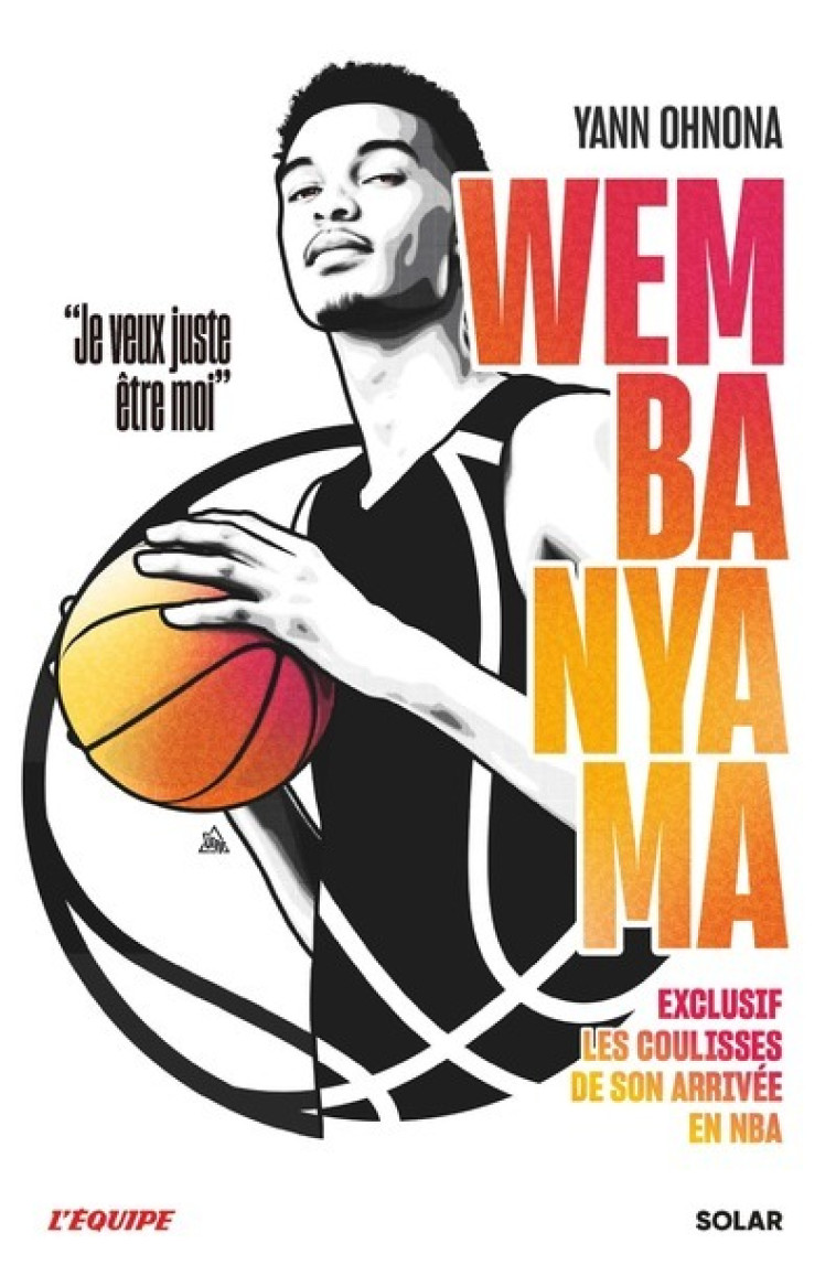 Wembanyama - Exclusif les coulisses de son arrivée en NBA - Yann Ohnona, L'équipe L'équipe,  L'Equipe - SOLAR