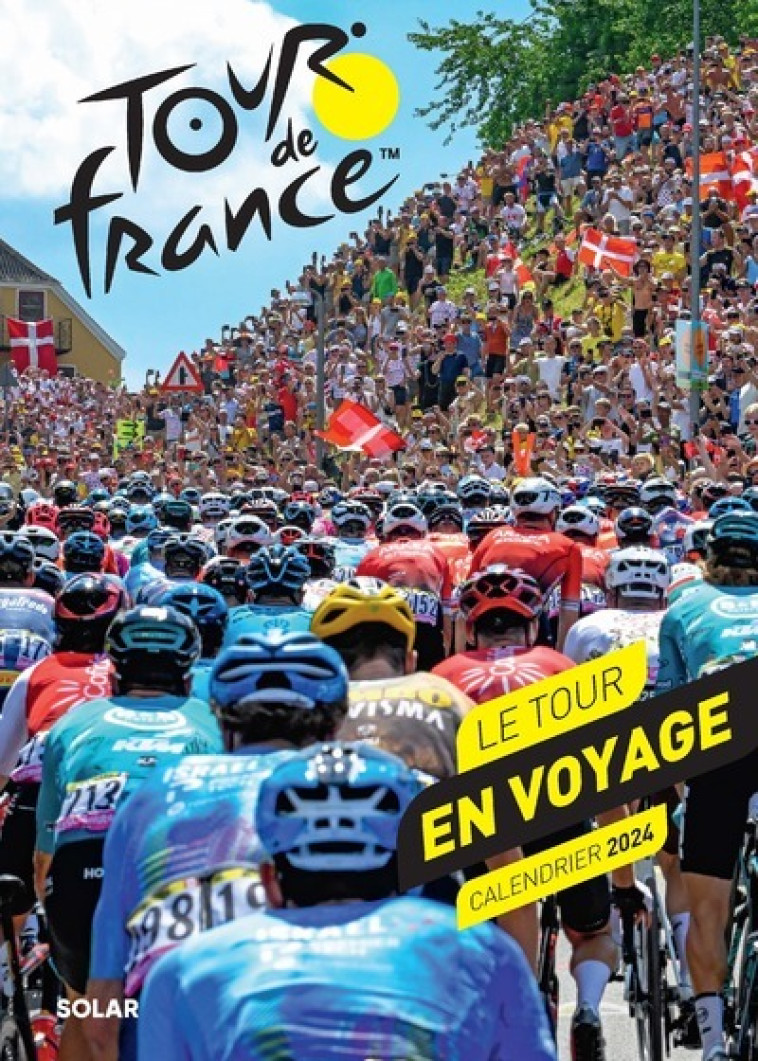 Calendrier 2024 Tour de France - Le Tour en voyage - Collectif Collectif - SOLAR