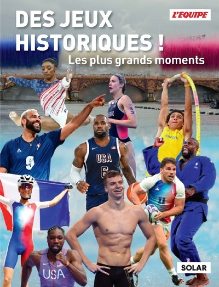 Des Jeux historiques ! - Les plus grands moments - L'équipe L'équipe,  L'Equipe - SOLAR