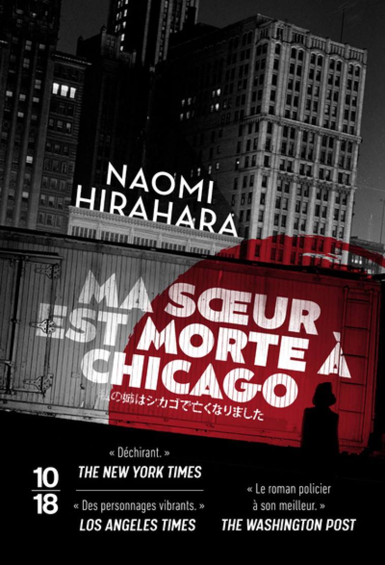 Ma soeur est morte à Chicago - Naomi Hirahara, Pascale Haas - 10 X 18