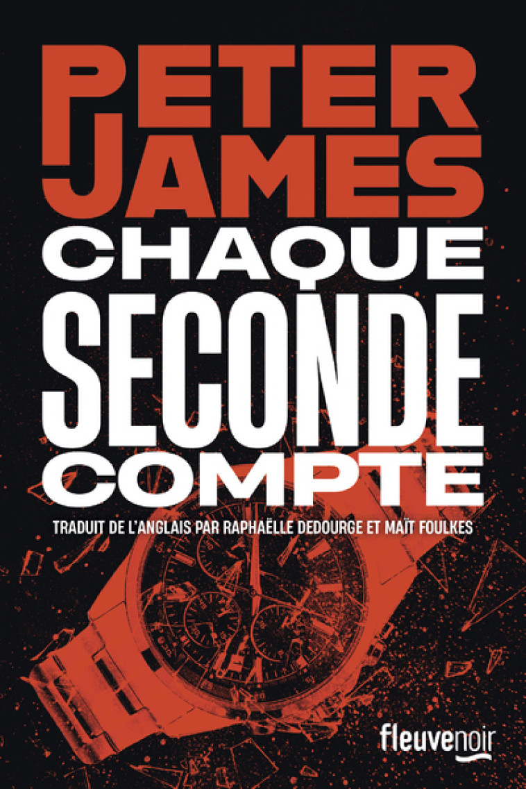 Chaque seconde compte - Peter James, Raphaëlle Dedourge, Maït Foulkes - FLEUVE EDITIONS