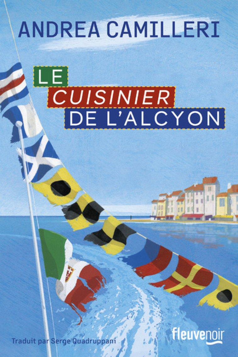 Le cuisinier de l'Alcyon - Andrea Camilleri, Serge Quadruppani - FLEUVE EDITIONS