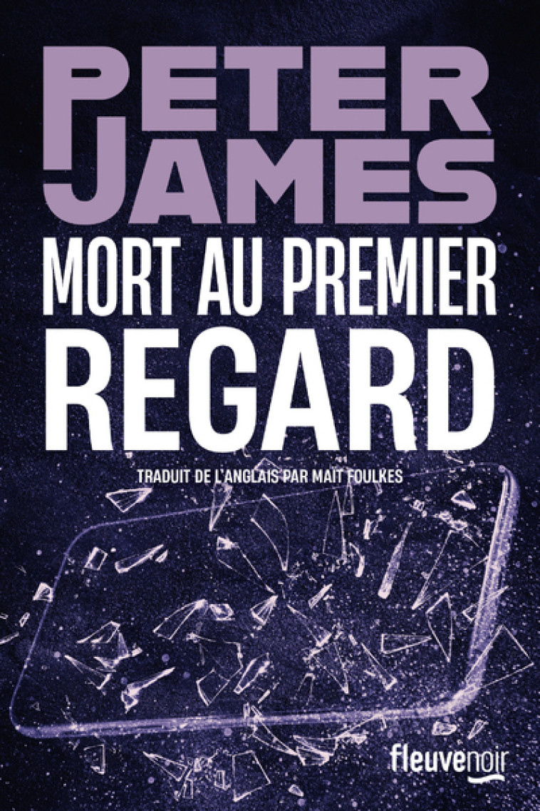 Mort au premier regard - Peter James, Maït Foulkes - FLEUVE EDITIONS