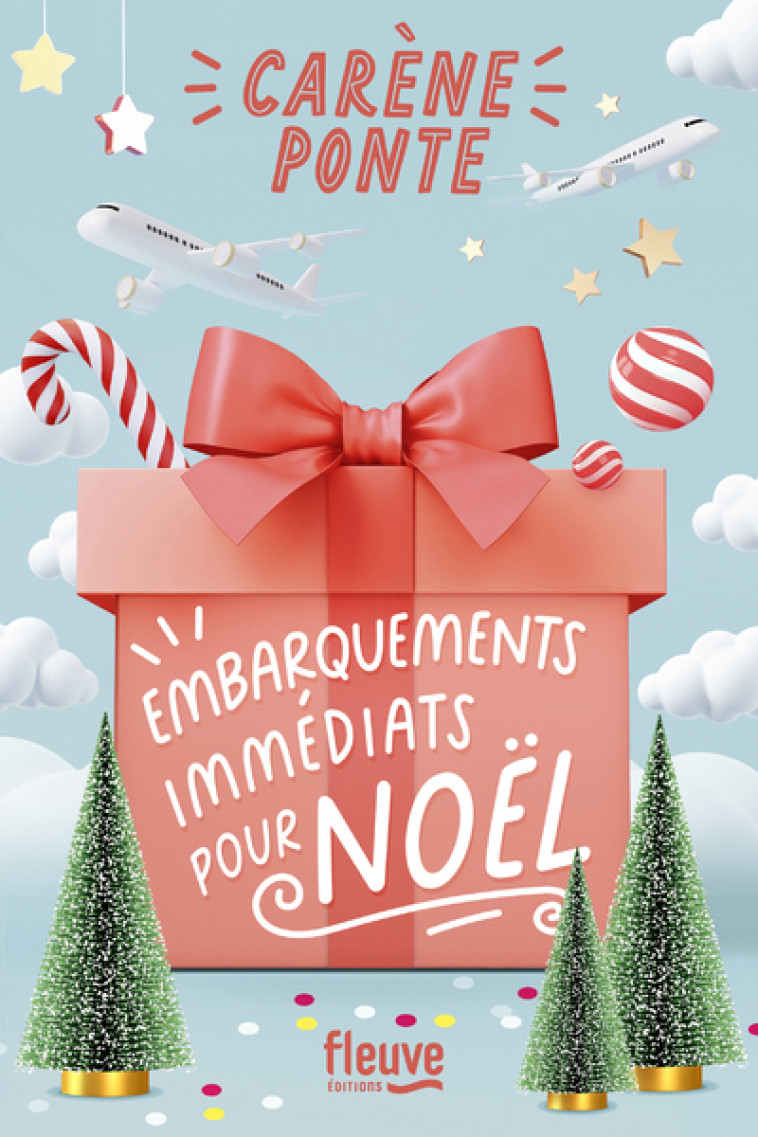 Embarquements immédiats pour Noël - Carène Ponte - FLEUVE EDITIONS