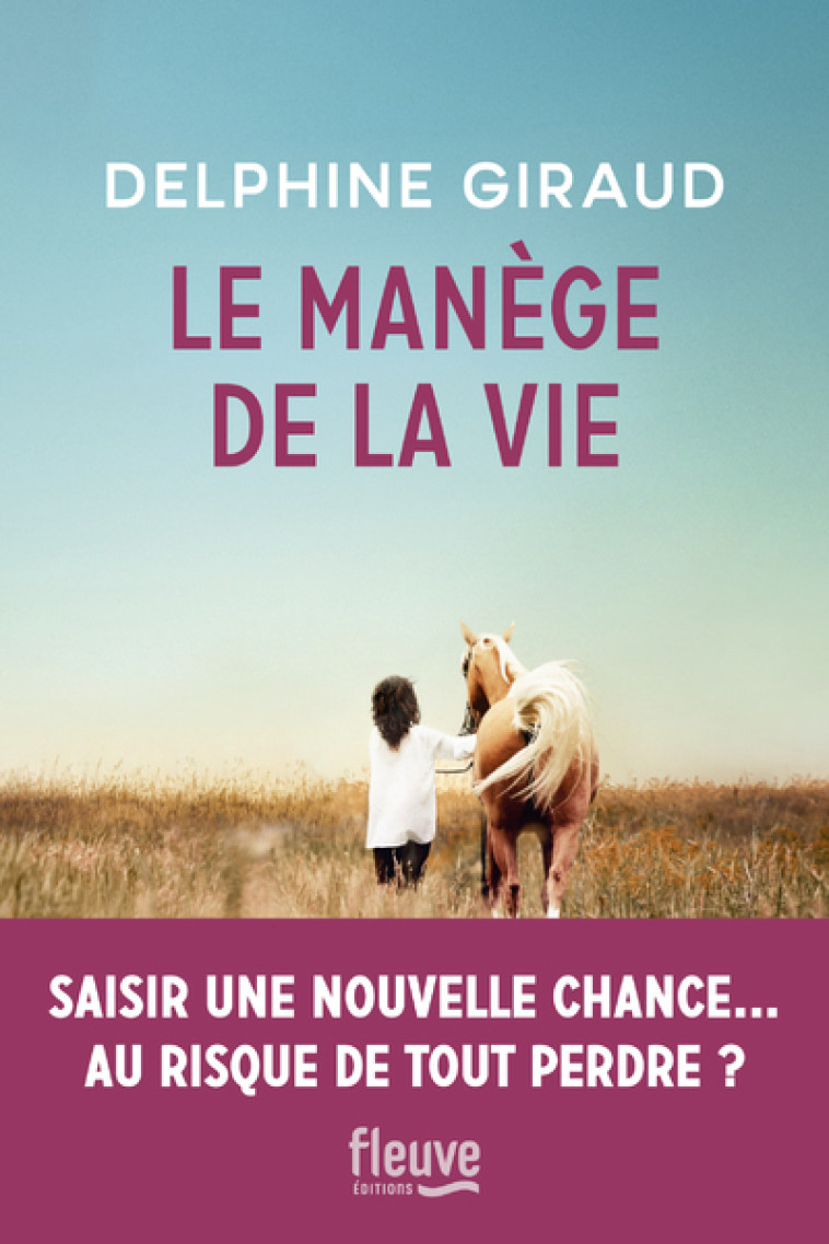 Le Manège de la vie - Delphine Giraud - FLEUVE EDITIONS