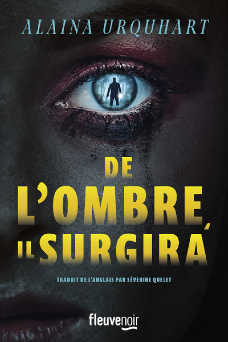 De l'ombre, il surgira - Alaina URQUHART, Severine Quelet - FLEUVE EDITIONS