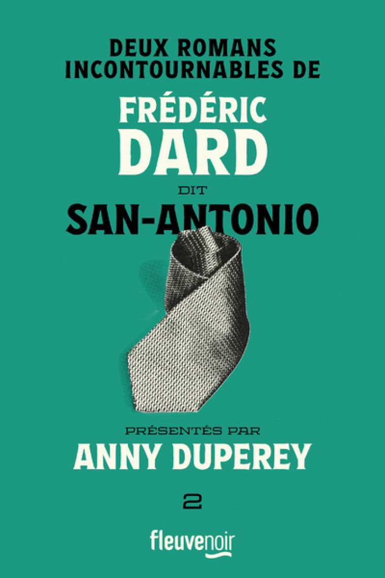 Deux romans incontournables de Frédéric Dard dit San-Antonio présentés par Anny Duperey - Frédéric Dard, San-Antonio San-Antonio, Anny Duperey - FLEUVE EDITIONS